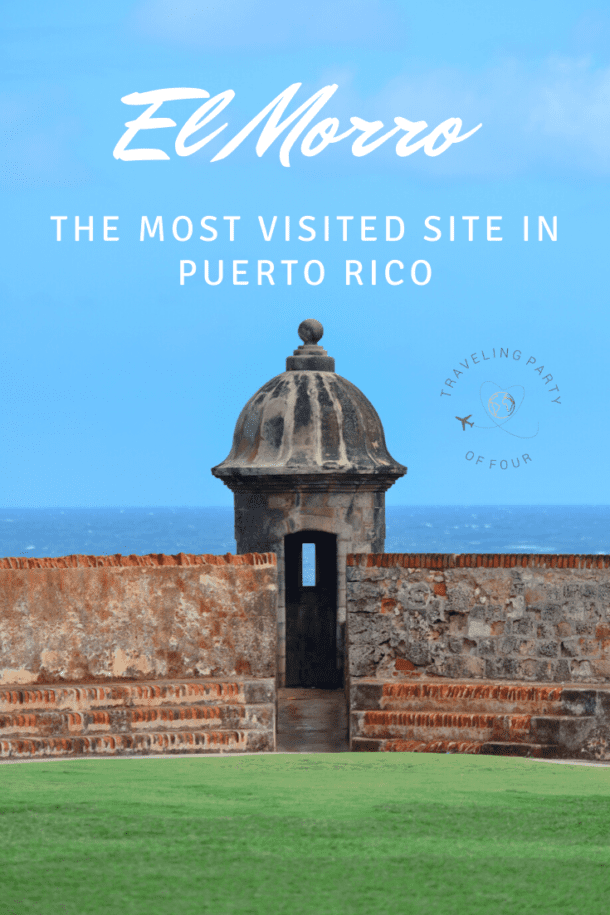 El Morro: Puerto Rico's Most Popular Historic Site ~ Traveling Party of ...